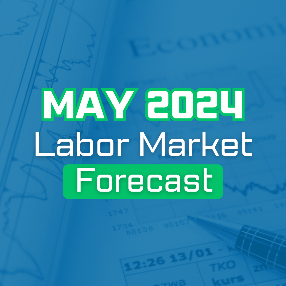 May 2024 Labor Market Forecast